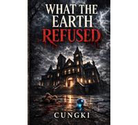 WHAT THE EARTH REFUSED: THE SAINT MERCY MURDERS