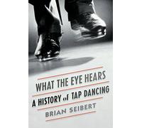 Brian Seibert What the Eye Hears (Tascabile)