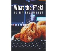 What the F*ck is My Password: A dazed orange cat Password Logbook with Alphabetical A-Z Tabs, Keeper and Organizer Important DATA, You never miss ot again!, Great gift idea for funny