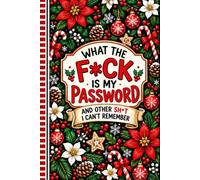 What The F*ck Is My Password? And Other Sh*t I Can’t Remember: Password Book & Login Organizer for Home, Work and Everyday Accounts | Funny Password ... Subscription Pages | 120 Pages, 6 x 9 Inches