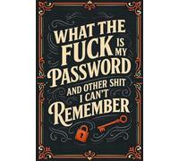 What the f*ck is My Password and other Sh*t I can't Remember: Internet Password Organizer - Alphabetical Log for Website Logins, Emails, Usernames, ... with Numbered Pages | A5 (6×9 in), 110 Pages
