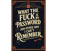 What the f*ck is My Password and other Sh*t I can't Remember: Website & Login Password Log Book - Alphabetical Organizer for Usernames, Emails, ... with Numbered Pages | A5 (6×9 in), 110 Pages