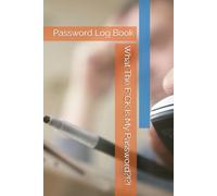 What The F*CK Is My Password?!?!: Password Log Book