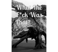 What The F*ck Was That? Dream Journal: Capture Your Nighttime Adventures, Reflections, and Meanings Before, During, and After Sleep.