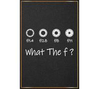 What The f: Funny Photographer Gift For Men and Women | Great Photography Journal For Photographers Thank You and Graduation Gifts, Birthday and ... and Daughter (Lovely Gift For Camera Lover's)