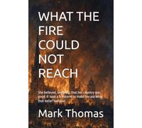WHAT THE FIRE COULD NOT REACH: She believed, sincerely, that her country was good. It took a firestorm to make her ask what that belief had cost.