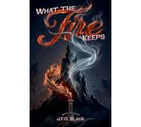 What the Fire Keeps: 1