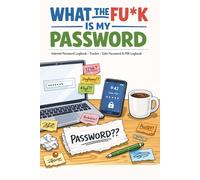 What The Fu*k Is My Password: Internet Password Logbook, Tracker, Safe Pasword, PIN Logbook 6x9", 110 Whitepaper Pages