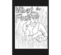What the Fuck is Happening? 6x9 Lined Notebook Funny for Coworkers, Friends, and Family! Relatable & Blank