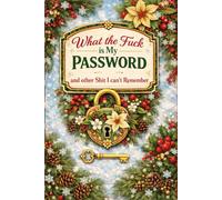 What the fuck is My Password and other Shit I can't Remember: A practical internet login organizer that allows you to record all your website details and passwords in one safe place.