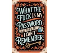 What the fuck is My Password and other Shit I can't Remember: Easily keep track of all your usernames, passwords, and account details with this well-organized and thoughtfully designed login book.
