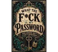 What the fuck is My Password and other Shit I can't Remember: Keep your internet accounts, login credentials, and important notes organized.