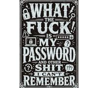 What the fuck is My Password and other Shit I can't Remember: Password Log Book, Wtf is My Password Book and Internet Password Organizer - 6x9 Inches, Alphabetical Tabs, Numbered 110 Pages