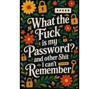 What the fuck is My Password and other Shit I can't Remember: Password Organizer with Alphabetical Tabs - Wtf is My Password Book, 6x9 Inches, 110 ... Pages, Password Log Book and Internet Tracker