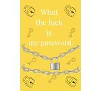 What the fuck is my password: Confidential Logbook: Safeguard Your Digital Identity"