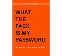 What The Fuck Is My Password: Funny Internet Password Logbook, Organizer, Tracker | Vintage Gift for Gramma, Nana, Mom, Dad for Christmas | A-Z Indexed, 120 Pages, 6x9, Soft Cover, Matte Finish