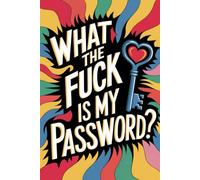 What The Fuck Is My Password?: Funny Password Logbook Organizer | Gag Gift for Friend or Family Member