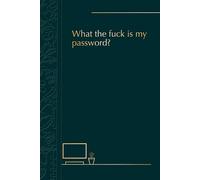 What The Fuck Is My Password?: Password And Username Book Ideal Gag Gift For Office And Coworkers