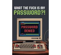 What The Fuck Is My Password?! Password Logbook With Alphabetical Tabs - Large Print