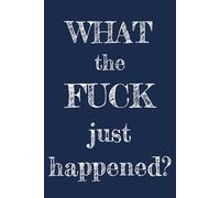 WHAT the FUCK just happened?: A Funny Self-Reflection Journal for Processing Life’s WTF Moments | Lined Notebook for Venting, Mental Clarity & Healing ... Therapy Lovers & Journalers | 133 Pages