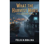 What the Harvest Hides: A Cormorant Bay Mystery
