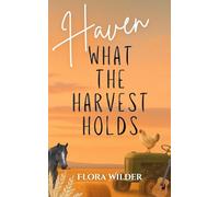 What the Harvest Holds: Haven: 2