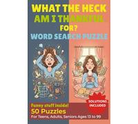 What the heck am I thankful for Word search puzzle book: Funny Thanksgiving Word Search for Teens, Adults & Seniors Large Print Brain Games with ... Moments, Turkey Chaos & Holiday Mishaps