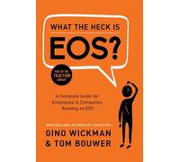 Gino Wickman What the Heck Is EOS? (Copertina rigida)