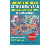 What the heck is the New Year resolution this time Word search puzzle book: Funny Holiday Word Search for Teens, Adults & Seniors Large Print Brain ... Goals, Fitness Fails & Festive Family Chaos