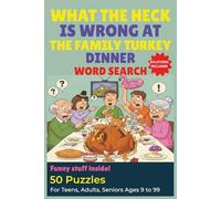What the heck is wrong at the family turkey dinner Word search puzzle book: Funny Holiday Word Search for Teens, Adults & Seniors Large Print Brain ... New Year Mishaps & Festive Family Mayhem