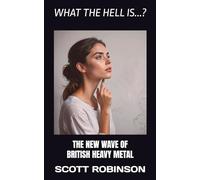 What the Hell Is...?: The New Wave of British Heavy Metal: 8