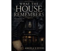 What the house remembers