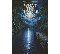 What the Jungle Kept: A Claire Harmon Mystery - Book 7