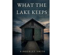 What the Lake Keeps