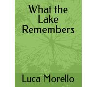 What the Lake Remembers