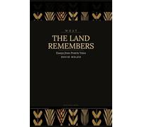 What the Land Remembers: Essays from Prairie Voice
