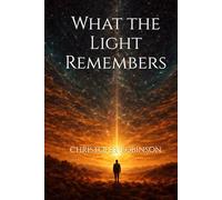 What the Light Remembers