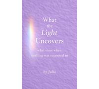 What the Light Uncovers: what stays when nothing was supposed to