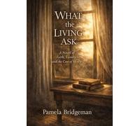What the Living Ask