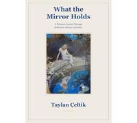 What the Mirror Holds: A Personal Journey Through Reflection, Science, and Story