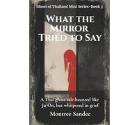 What the Mirror Tried to Say: A Thai ghost tale haunted like Ju-On, but whispered in grief