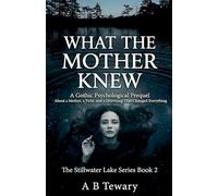 What The Mother Knew: A Gothic Psychological Prequel About a Mother, a Twin, and a Drowning That Changed Everything: 2