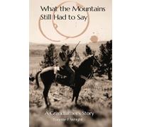 What the Mountains Still Had to Say: A Grandfather's Story