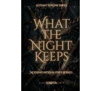 What The Night Keeps: Nothing Hidden Stays Buried