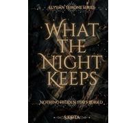 What The Night Keeps: Nothing Hidden Stays Buried