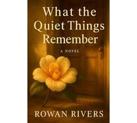 What the Quiet Things Remember: 2