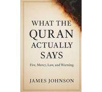 What the Quran Actually Says: Fire, Mercy, Law, and Warning.