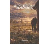 What the Rain Remembers: A Love Story Forty Years in the Making