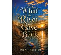 What the River Gave Back