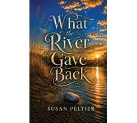 What the River Gave Back